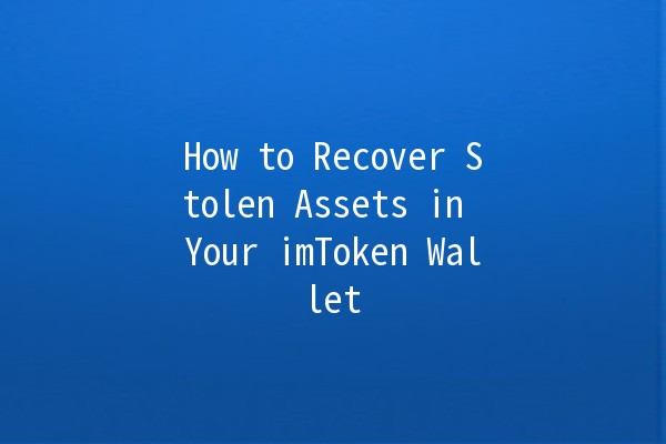 How to Recover Stolen Assets in Your imToken Wallet 🛡️💰